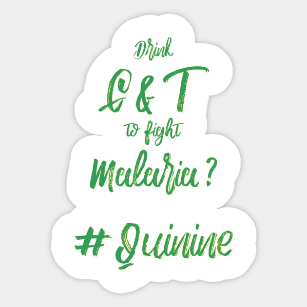 Cure Malaria, drink Gin and Tonic Sticker by StopperSaysDsgn